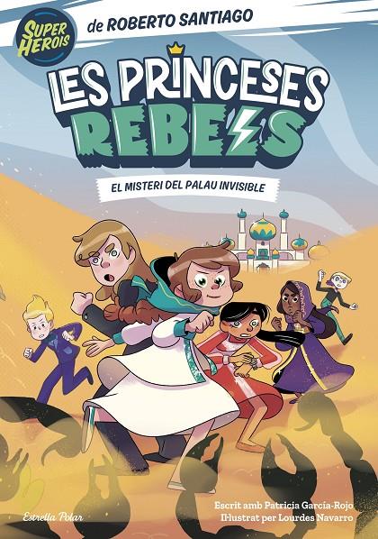 LES PRINCESES REBELS 2. EL MISTERI DEL PALAU INVISIBLE | 9788413892078 | SANTIAGO, ROBERTO | Llibreria Ombra | Llibreria online de Rubí, Barcelona | Comprar llibres en català i castellà online