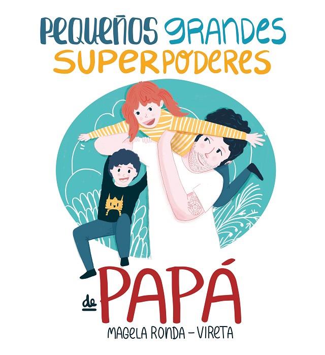 PEQUEÑOS GRANDES SUPERPODERES DE PAPÁ | 9788417424374 | RONDA, MAGELA | Llibreria Ombra | Llibreria online de Rubí, Barcelona | Comprar llibres en català i castellà online