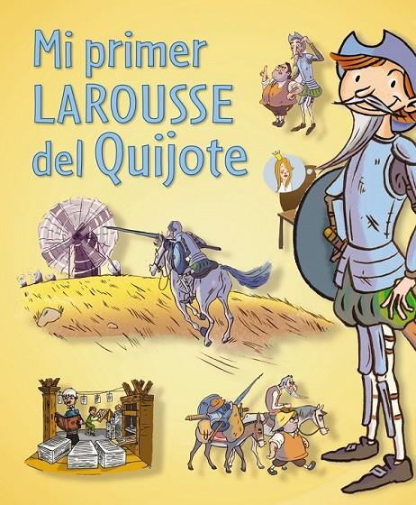 MI PRIMER LAROUSSE DEL QUIJOTE | 9788416124121 | LAROUSSE EDITORIAL | Llibreria Ombra | Llibreria online de Rubí, Barcelona | Comprar llibres en català i castellà online