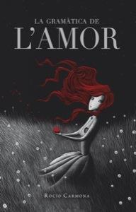 LA GRAMÀTICA DE L'AMOR | 9788424647933 | ROCIO CARMONA | Llibreria Ombra | Llibreria online de Rubí, Barcelona | Comprar llibres en català i castellà online