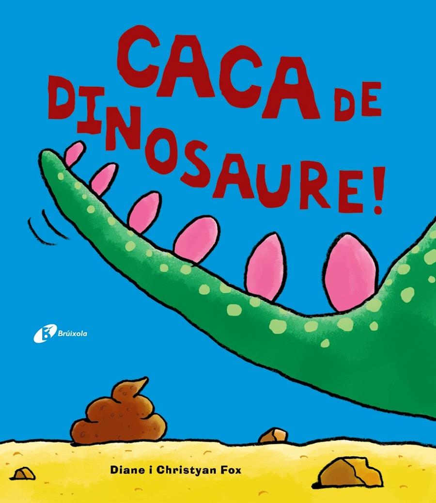 CACA DE DINOSAURE! | 9788499067162 | FOX, DIANE/FOX, CHRISTYAN | Llibreria Ombra | Llibreria online de Rubí, Barcelona | Comprar llibres en català i castellà online