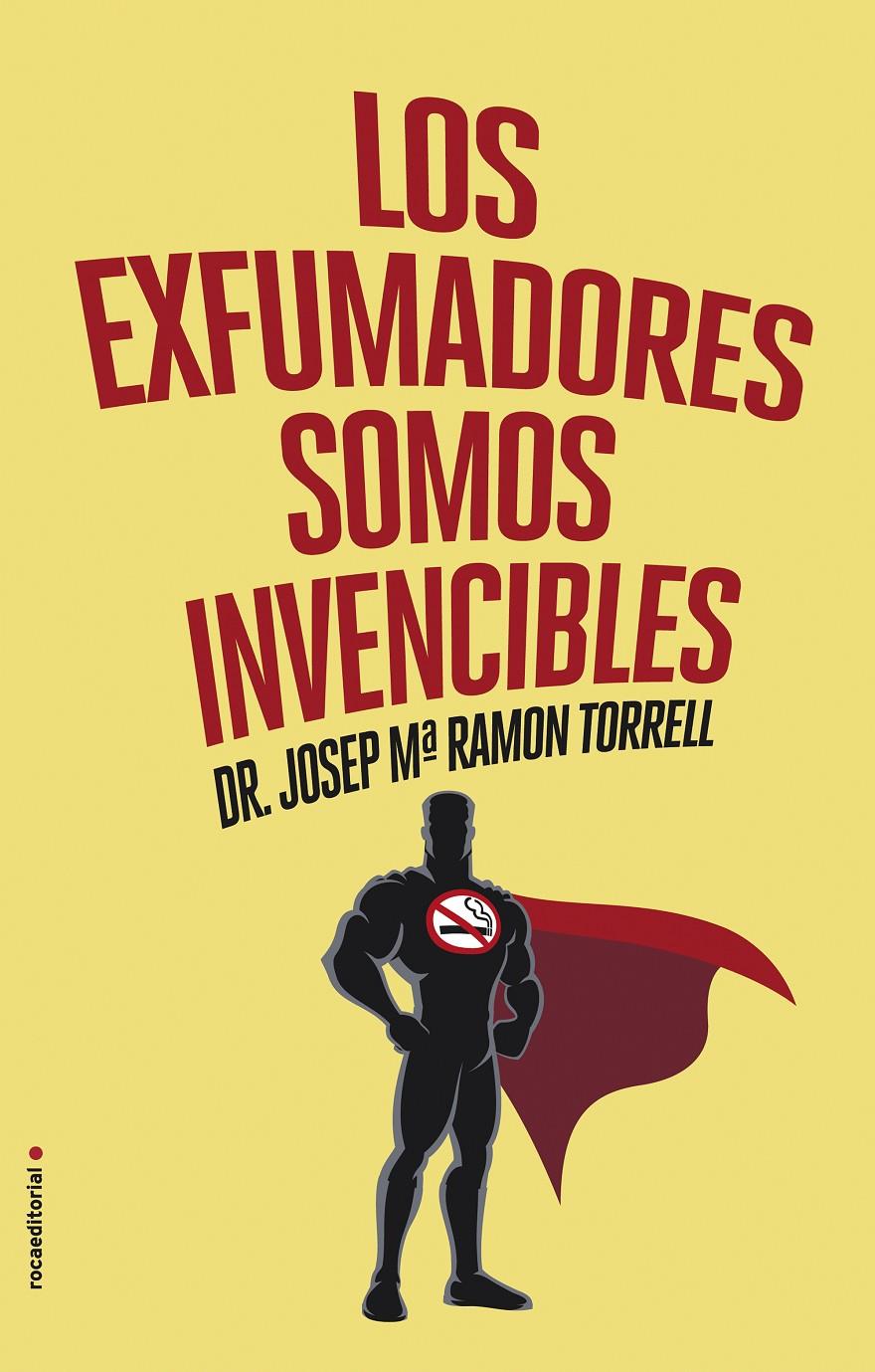 LOS EXFUMADORES SOMOS INVENCIBLES | 9788416306787 | RAMON TORRELL, JOSEP MARIA | Llibreria Ombra | Llibreria online de Rubí, Barcelona | Comprar llibres en català i castellà online