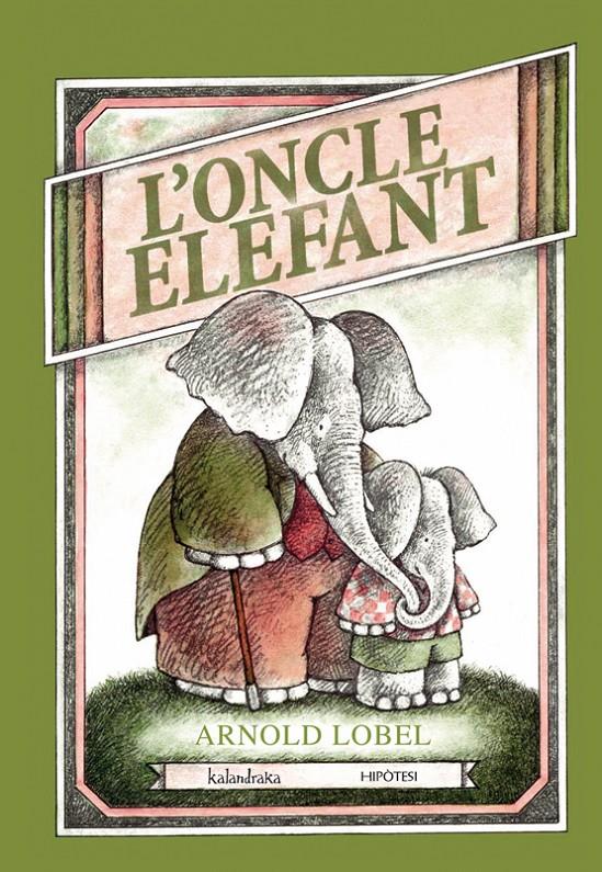 L'ONCLE ELEFANT | 9788415170099 | LOBEL, ARNOLD | Llibreria Ombra | Llibreria online de Rubí, Barcelona | Comprar llibres en català i castellà online