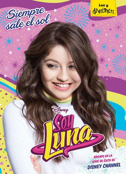 SOY LUNA. SIEMPRE SALE EL SOL | 9788416913602 | DISNEY | Llibreria Ombra | Llibreria online de Rubí, Barcelona | Comprar llibres en català i castellà online