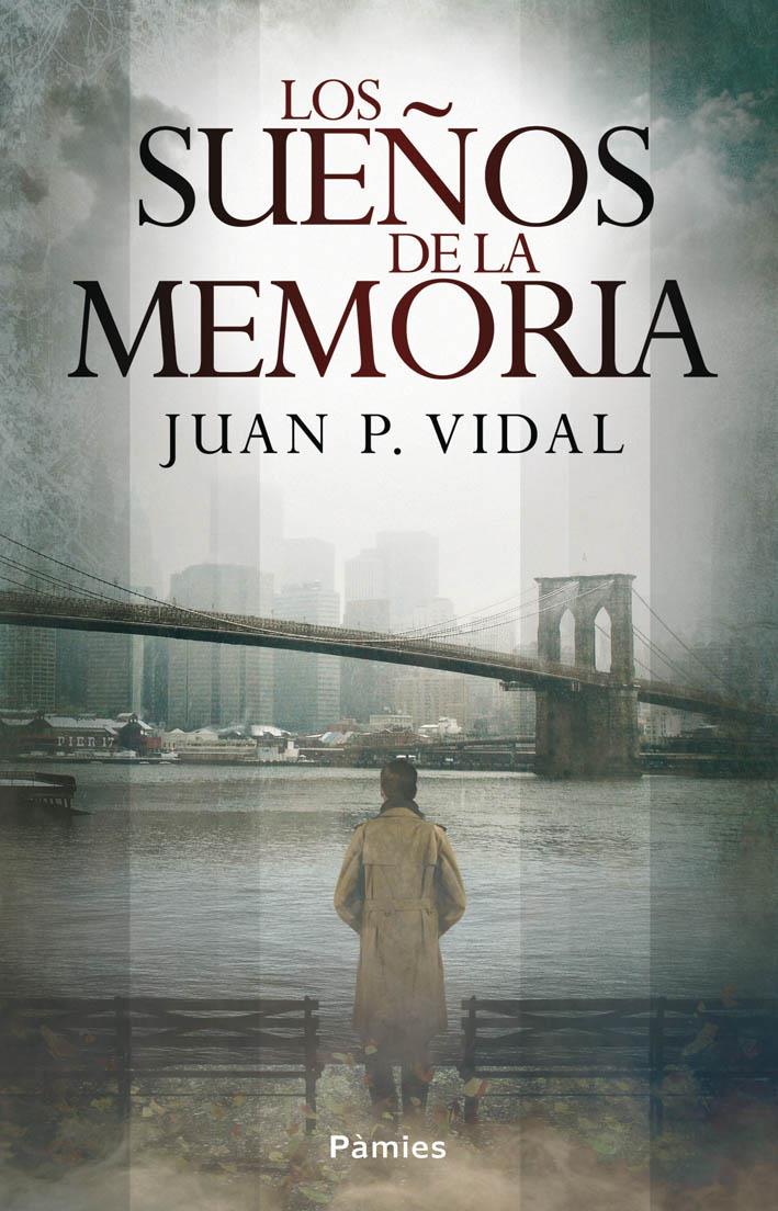 LOS SUEÑOS DE LA MEMORIA | 9788415433484 | JUAN P. VIDAL | Llibreria Ombra | Llibreria online de Rubí, Barcelona | Comprar llibres en català i castellà online