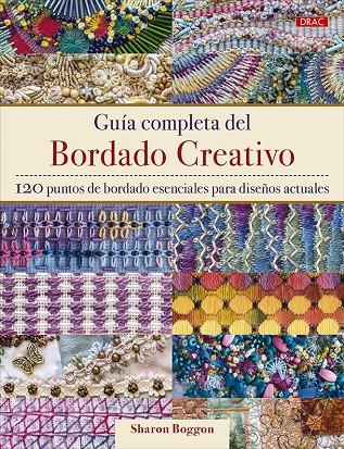 GUÍA COMPLETA DEL BORDADO CREATIVO | 9788498747126 | BOGGON, SHARON | Llibreria Ombra | Llibreria online de Rubí, Barcelona | Comprar llibres en català i castellà online