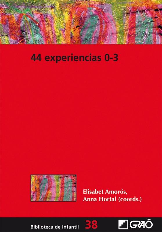 44 EXPERIENCIAS 0-3 | 9788499804804 | AMOROS - HORTAL (COORDS.) | Llibreria Ombra | Llibreria online de Rubí, Barcelona | Comprar llibres en català i castellà online