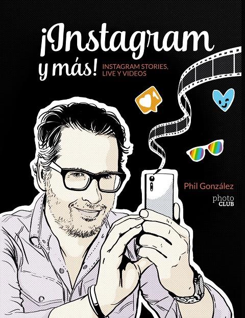 ¡INSTAGRAM Y MÁS! INSTAGRAM STORIES, LIVE Y VÍDEOS | 9788441540019 | GONZÁLEZ, PHILIPPE | Llibreria Ombra | Llibreria online de Rubí, Barcelona | Comprar llibres en català i castellà online