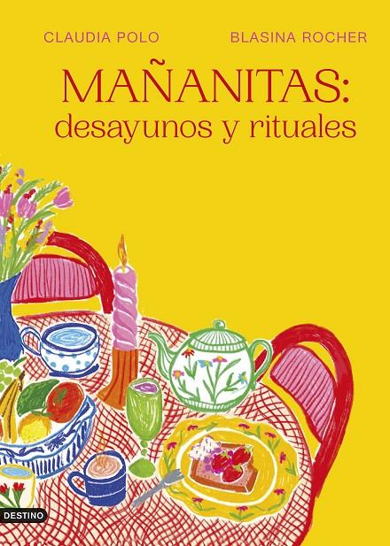 MAÑANITAS: DESAYUNOS Y RITUALES | 9788423365548 | POLO BARRACHINA, CLAUDIA/ROCHER, BLASINA | Llibreria Ombra | Llibreria online de Rubí, Barcelona | Comprar llibres en català i castellà online