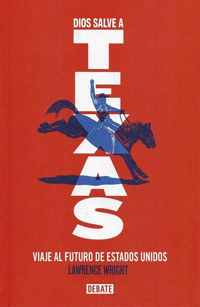 DIOS SALVE A TEXAS | 9788499929514 | WRIGHT, LAWRENCE | Llibreria Ombra | Llibreria online de Rubí, Barcelona | Comprar llibres en català i castellà online