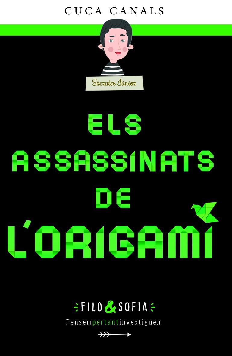 FILO&SOFIA 4: ELS ASSASSINATS DE L?ORIGAMI | 9788468362090 | CANALS, CUCA | Llibreria Ombra | Llibreria online de Rubí, Barcelona | Comprar llibres en català i castellà online