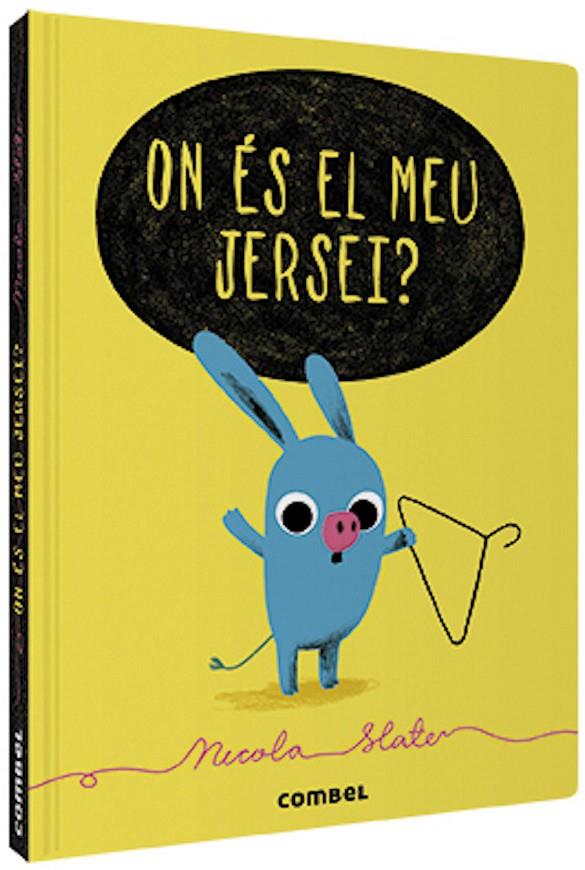 ON ÉS EL MEU JERSEI? | 9788491015253 | SLATER, NICOLA | Llibreria Ombra | Llibreria online de Rubí, Barcelona | Comprar llibres en català i castellà online