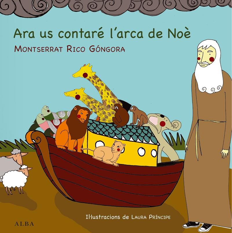 ARA US CONTARÉ L'ARCA DE NOÈ | 9788484289173 | MONTSERRAT RICO GONGORA | Llibreria Ombra | Llibreria online de Rubí, Barcelona | Comprar llibres en català i castellà online