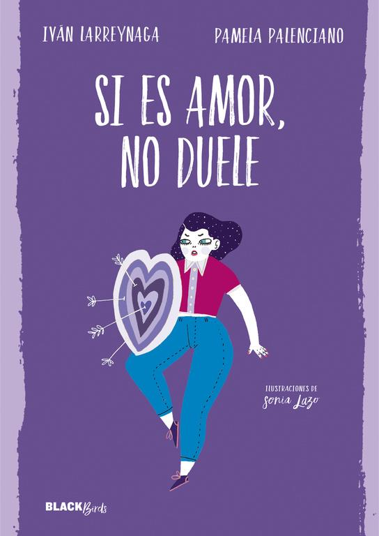 SI ES AMOR, NO DUELE (COLECCIÓN #BLACKBIRDS) | 9788420486239 | IVÁN LARREYNAGA/PAMELA PALENCIANO | Llibreria Ombra | Llibreria online de Rubí, Barcelona | Comprar llibres en català i castellà online