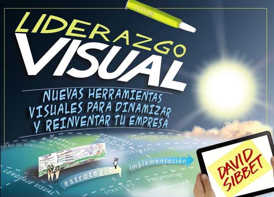 LIDERAZGO VISUAL NUEVAS HERRAMIENTAS VISUALES PARA DINAMIZAR Y REINVENTAR TU EMPRESA | 9788441534247 | DAVID SIBBET | Llibreria Ombra | Llibreria online de Rubí, Barcelona | Comprar llibres en català i castellà online