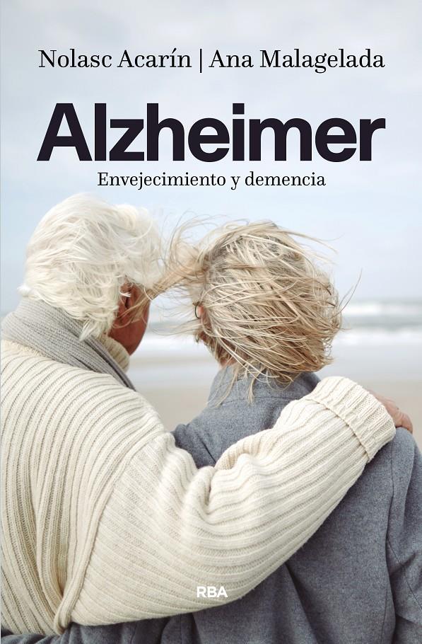 ALZHEIMER: ENVEJECIMIENTO Y DEMENCIA | 9788490567869 | ACARIN TUSELL, NOLASC | Llibreria Ombra | Llibreria online de Rubí, Barcelona | Comprar llibres en català i castellà online