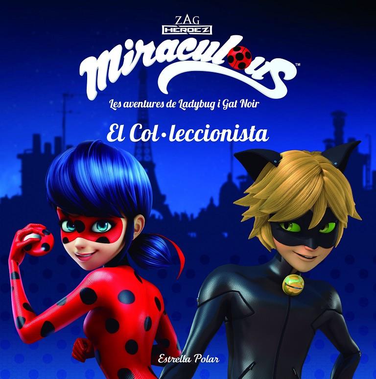 MIRACULOUS. LES AVENTURES DE LADYBUG I GAT NOIR. EL COL·LECCIONISTA | 9788491374534 | PRODIGIOSA-MIRACULOUS | Llibreria Ombra | Llibreria online de Rubí, Barcelona | Comprar llibres en català i castellà online