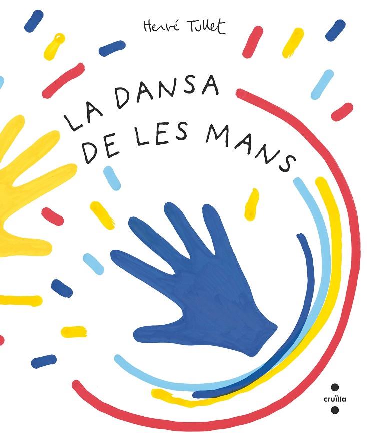 LA DANSA DE LES MANS | 9788466150941 | TULLET, HERVÉ | Llibreria Ombra | Llibreria online de Rubí, Barcelona | Comprar llibres en català i castellà online