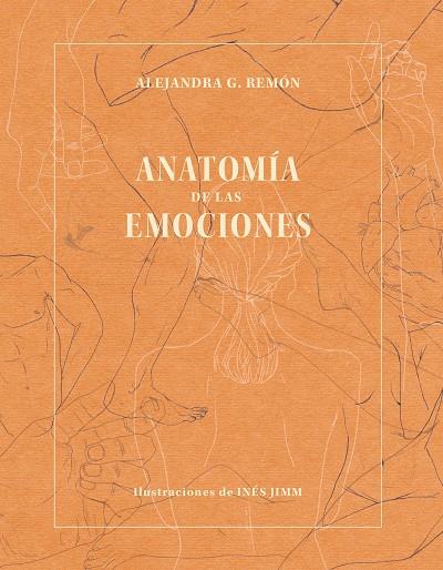 ANATOMÍA DE LAS EMOCIONES | 9788418820120 | G. REMÓN, ALEJANDRA/JIMM, INÉS | Llibreria Ombra | Llibreria online de Rubí, Barcelona | Comprar llibres en català i castellà online