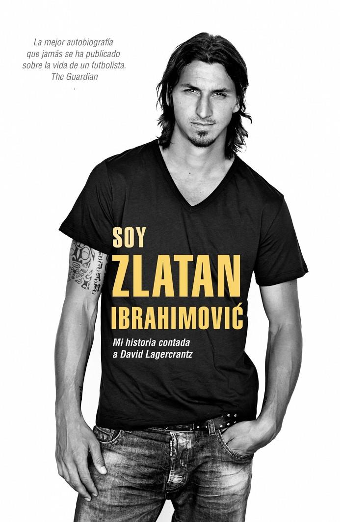 SOY ZLATAN IBRAHIMOVIC | 9788415242857 | LAGERCRANTZ, DAVID/IBRAHIMOVIC, ZLATAN | Llibreria Ombra | Llibreria online de Rubí, Barcelona | Comprar llibres en català i castellà online