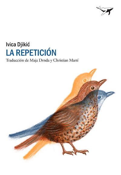 LA REPETICIÓN | 9788494378270 | DJIKIC, IVICA | Llibreria Ombra | Llibreria online de Rubí, Barcelona | Comprar llibres en català i castellà online