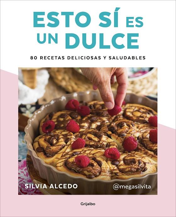 ESTO SÍ ES UN DULCE. 80 RECETAS DELICIOSAS Y SALUDABLES | 9788417752637 | ALCEDO, SILVIA | Llibreria Ombra | Llibreria online de Rubí, Barcelona | Comprar llibres en català i castellà online