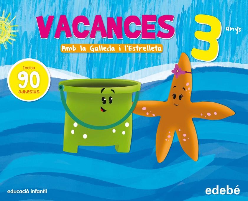 VACANCES 3 ANYS AMB LA GALLEDA I L'ESTRELLETA | 9788468311159 | EDEBÉ, OBRA COLECTIVA | Llibreria Ombra | Llibreria online de Rubí, Barcelona | Comprar llibres en català i castellà online