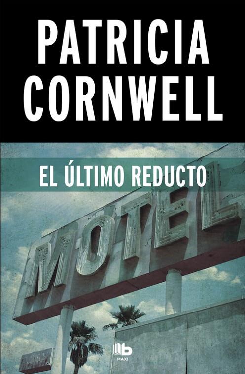 EL ÚLTIMO REDUCTO (DOCTORA KAY SCARPETTA 11) | 9788490706251 | CORNWELL, PATRICIA | Llibreria Ombra | Llibreria online de Rubí, Barcelona | Comprar llibres en català i castellà online