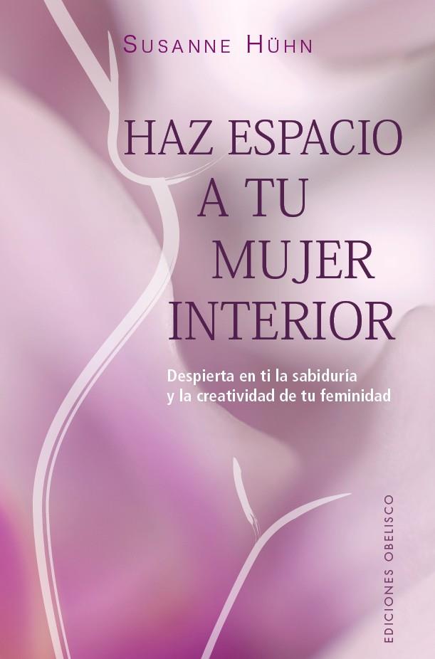 HAZ ESPACIO A TU MUJER INTERIOR | 9788491119692 | HÜHN, SUSANE | Llibreria Ombra | Llibreria online de Rubí, Barcelona | Comprar llibres en català i castellà online