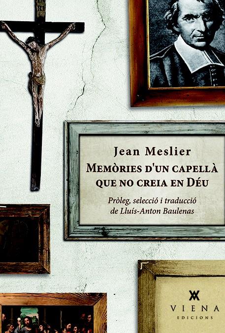 MEMÒRIES D'UN CAPELLÀ QUE NO CREIA EN DÉU | 9788483308554 | MESLIER, JEAN | Llibreria Ombra | Llibreria online de Rubí, Barcelona | Comprar llibres en català i castellà online