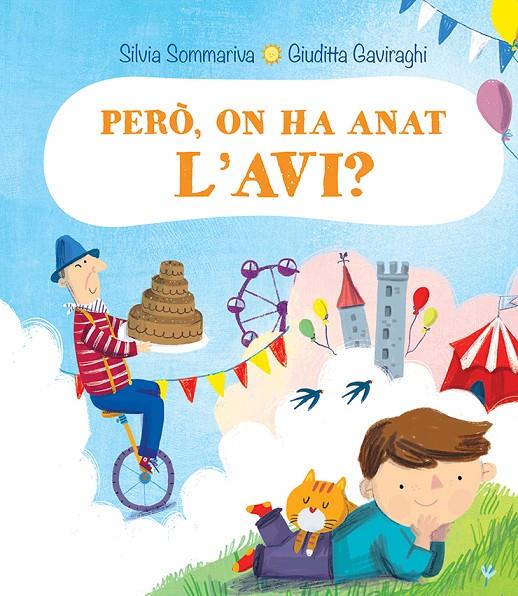 PERÒ, ON HA ANAT L´AVI? | 9788491454458 | SOMMARIVA, SILVIA SOMMARIVA | Llibreria Ombra | Llibreria online de Rubí, Barcelona | Comprar llibres en català i castellà online