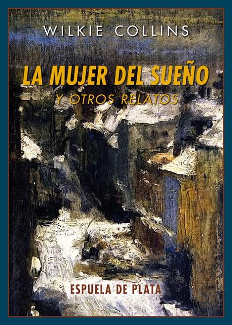 LA MUJER DEL SUEÑO Y OTROS RELATOS | 9788416034345 | COLLINS, WILKIE | Llibreria Ombra | Llibreria online de Rubí, Barcelona | Comprar llibres en català i castellà online