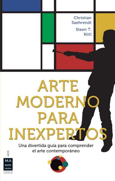 ARTE MODERNO PARA INEXPERTOS | 9788496924369 | SAEHRENDT - KITTL | Llibreria Ombra | Llibreria online de Rubí, Barcelona | Comprar llibres en català i castellà online