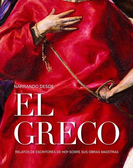 NARRANDO DESDE EL GRECO RELATOS DE ESCRITORES DE HOY SOBRE SUS OBRAS MAESTRAS | 9788415888468 | AA. VV. | Llibreria Ombra | Llibreria online de Rubí, Barcelona | Comprar llibres en català i castellà online