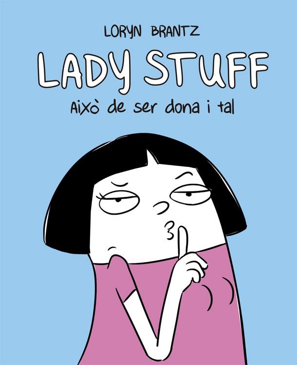 LADY STUFF | 9788416670604 | BRANTZ, LORYN | Llibreria Ombra | Llibreria online de Rubí, Barcelona | Comprar llibres en català i castellà online