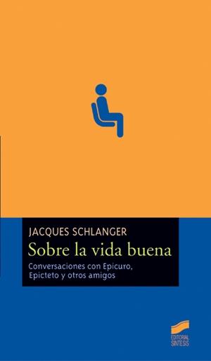 SOBRE LA VIDA BUENA | 9788497561662 | SCHLANGER, JACQUEZ | Llibreria Ombra | Llibreria online de Rubí, Barcelona | Comprar llibres en català i castellà online