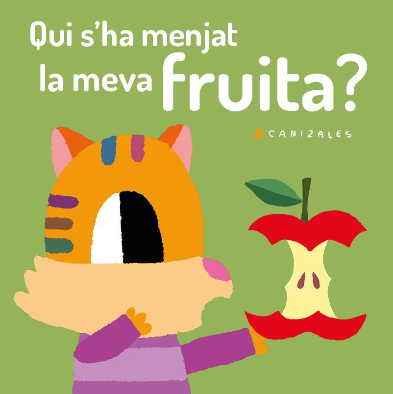 QUI S'HA MENJAT LA MEVA FRUITA? | 9788418133015 | CANIZALES | Llibreria Ombra | Llibreria online de Rubí, Barcelona | Comprar llibres en català i castellà online