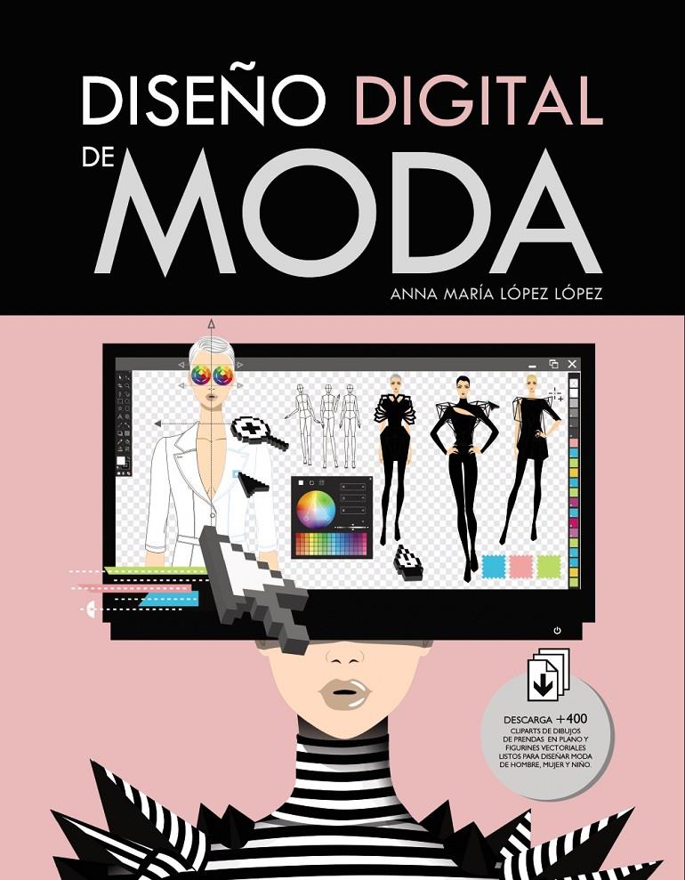 DISEÑO DIGITAL DE MODA | 9788441539747 | LÓPEZ LÓPEZ, ANNA MARÍA | Llibreria Ombra | Llibreria online de Rubí, Barcelona | Comprar llibres en català i castellà online