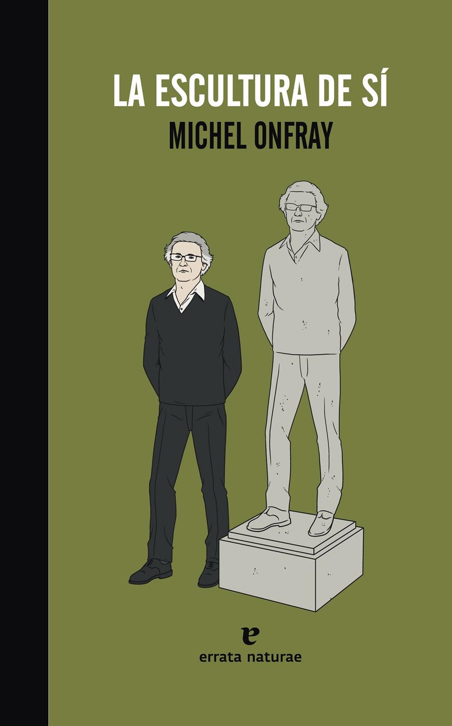 LA ESCULTURA DE SÍ LA MORAL ESTETICA | 9788415217817 | MICHEL ONFRAY | Llibreria Ombra | Llibreria online de Rubí, Barcelona | Comprar llibres en català i castellà online