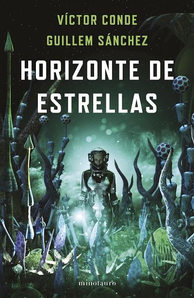 HORIZONTE DE ESTRELLAS - PREMIO MINOTAURO 2022 | 9788445012321 | CONDE, VÍCTOR/SÁNCHEZ, GUILLEM | Llibreria Ombra | Llibreria online de Rubí, Barcelona | Comprar llibres en català i castellà online