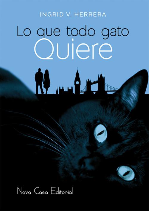 LO QUE TODO GATO QUIERE | 9788416281770 | INGRID V. HERRERA | Llibreria Ombra | Llibreria online de Rubí, Barcelona | Comprar llibres en català i castellà online