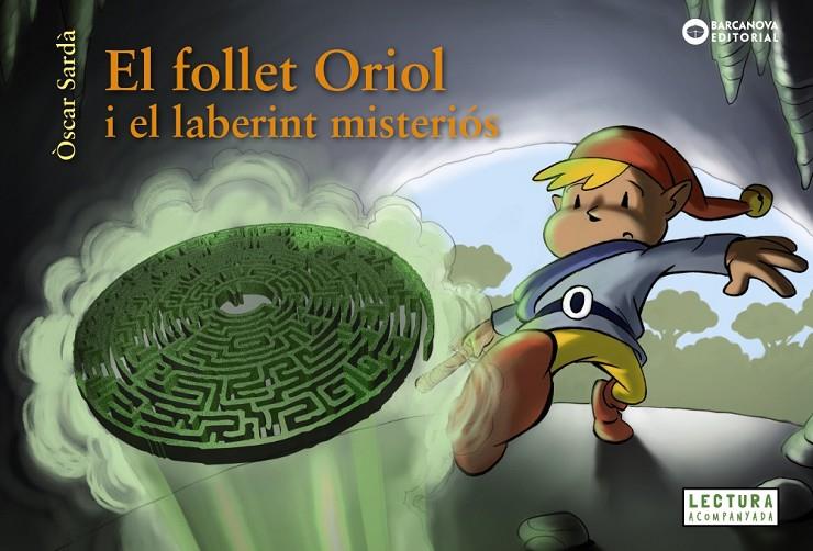 EL FOLLET ORIOL I EL LABERINT MISTERIÓS | 9788448949525 | SARDÀ, ÒSCAR | Llibreria Ombra | Llibreria online de Rubí, Barcelona | Comprar llibres en català i castellà online