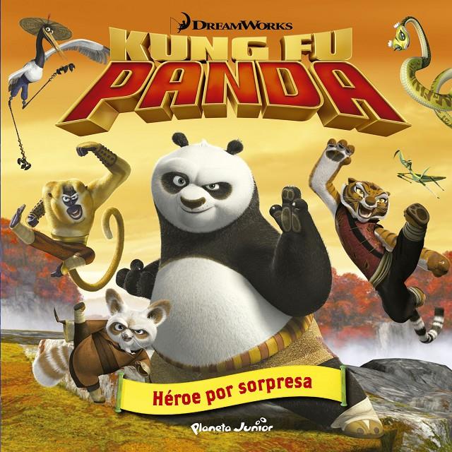 KUNG FU PANDA. HÉROE POR SORPRESA | 9788408141082 | DREAMWORKS | Llibreria Ombra | Llibreria online de Rubí, Barcelona | Comprar llibres en català i castellà online