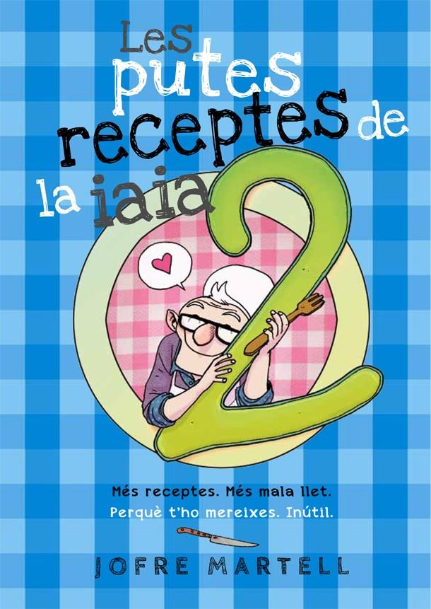 LES PUTES RECEPTES DE LA IAIA 2 | 9788416670246 | MARTELL, JOFRE | Llibreria Ombra | Llibreria online de Rubí, Barcelona | Comprar llibres en català i castellà online