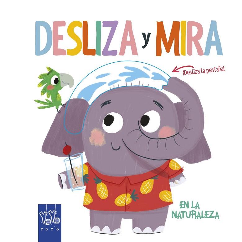 DESLIZA Y MIRA. EN LA NATURALEZA | 9788408204916 | YOYO | Llibreria Ombra | Llibreria online de Rubí, Barcelona | Comprar llibres en català i castellà online