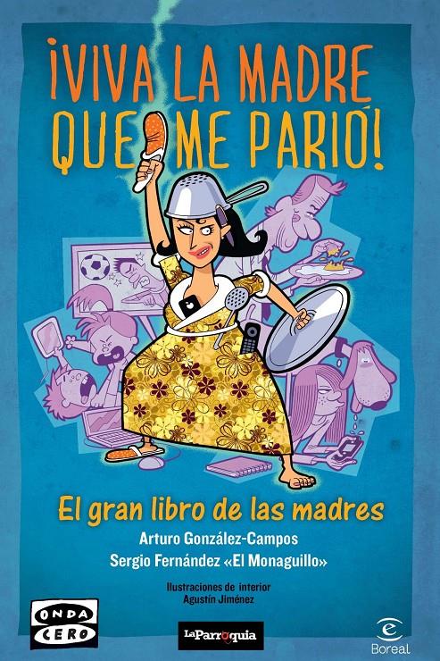 VIVA LA MADRE QUE ME PARIÓ | 9788467034967 | ARTURO GONZÁLEZ-CAMPOS/SERGIO FERNÁNDEZ  EL MONAGUILLO | Llibreria Ombra | Llibreria online de Rubí, Barcelona | Comprar llibres en català i castellà online