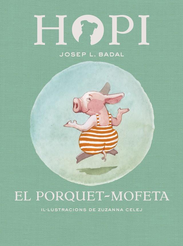 HOPI 5. EL PORQUET-MOFETA | 9788424658441 | BADAL, JOSEP LLUÍS | Llibreria Ombra | Llibreria online de Rubí, Barcelona | Comprar llibres en català i castellà online