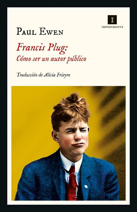 FRANCIS PLUG: CÓMO SER UN AUTOR PÚBLICO | 9788418668883 | EWEN, PAUL | Llibreria Ombra | Llibreria online de Rubí, Barcelona | Comprar llibres en català i castellà online