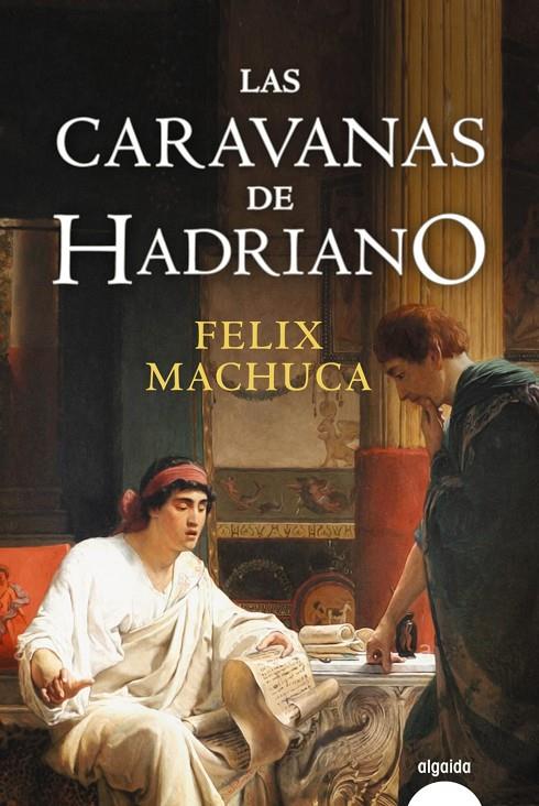 LAS CARAVANAS DE HADRIANO | 9788491891239 | MACHUCA, FÉLIX | Llibreria Ombra | Llibreria online de Rubí, Barcelona | Comprar llibres en català i castellà online