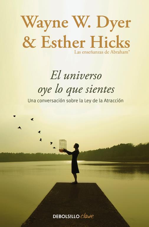 EL UNIVERSO OYE LO QUE SIENTES | 9788466332767 | DYER, WAYNE W./HICKS, ESTHER | Llibreria Ombra | Llibreria online de Rubí, Barcelona | Comprar llibres en català i castellà online